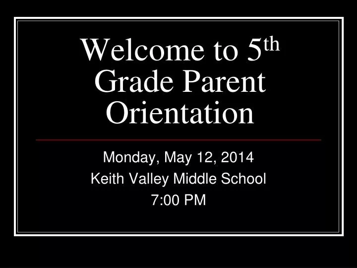 welcome to 5 th grade parent orientation