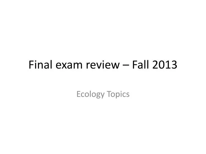 final exam review fall 2013