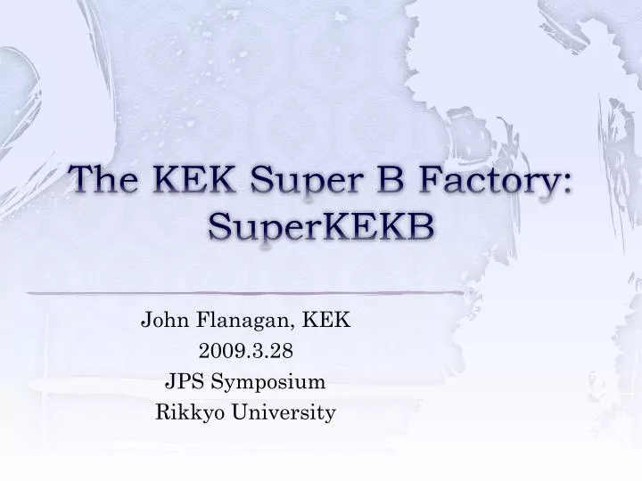 the kek super b factory superkekb