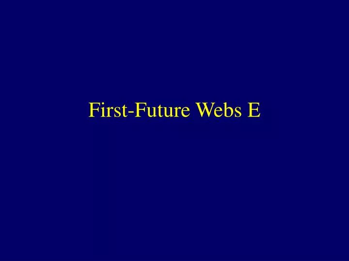 first future webs e