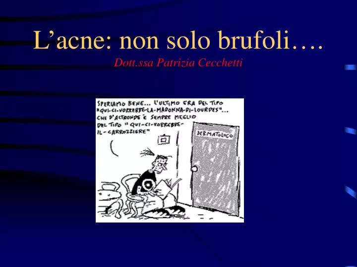 l acne non solo brufoli dott ssa patrizia cecchetti