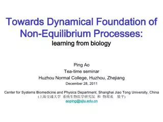 Towards Dynamical Foundation of Non-Equilibrium Processes: learning from biology