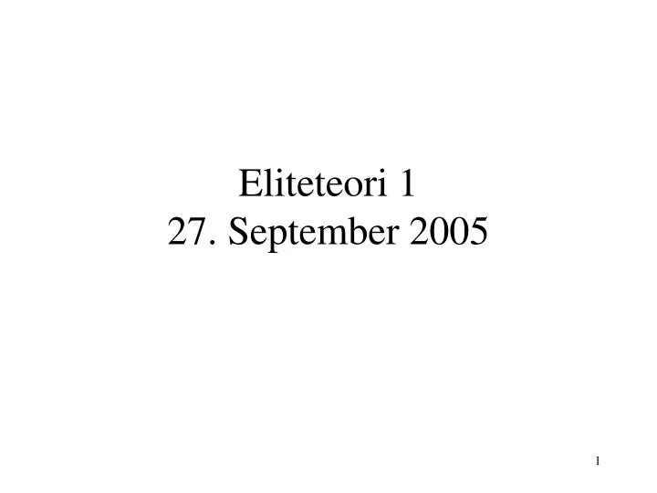 eliteteori 1 27 september 2005