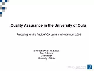 Quality Assurance in the University of Oulu Preparing for the Audit of QA system in November 2009