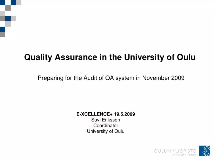 quality assurance in the university of oulu preparing for the audit of qa system in november 2009