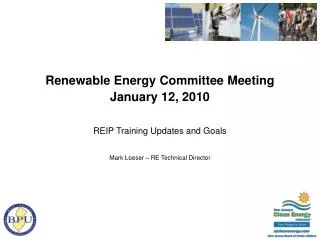 Renewable Energy Committee Meeting January 12, 2010 REIP Training Updates and Goals