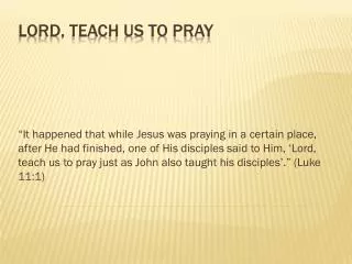 Lord, Teach us to pray