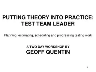 PUTTING THEORY INTO PRACTICE: TEST TEAM LEADER
