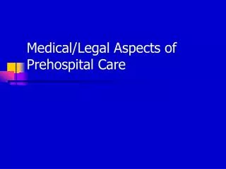 Medical/Legal Aspects of Prehospital Care