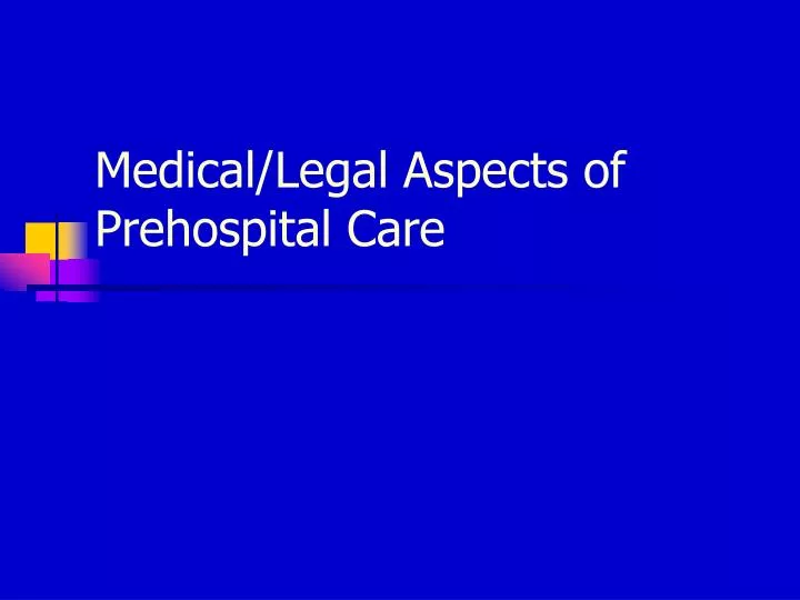 medical legal aspects of prehospital care