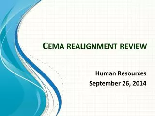 Cema realignment review