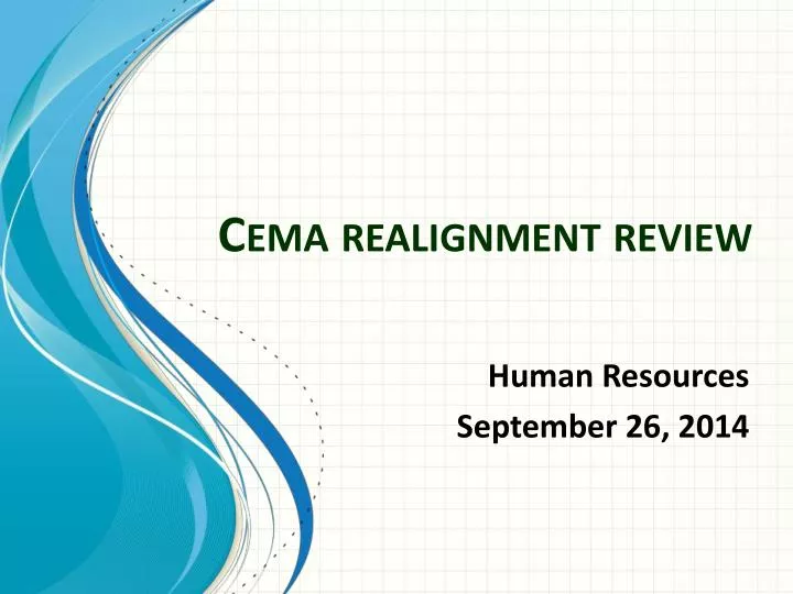 cema realignment review