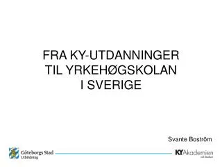 fra ky utdanninger til yrkeh gskolan i sverige