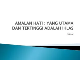 amalan hati yang utama dan tertinggi adalah ihlas