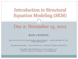Introduction to Structural Equation Modeling (SEM) Day 2: November 15, 2012