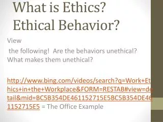 What is Ethics? Ethical Behavior?