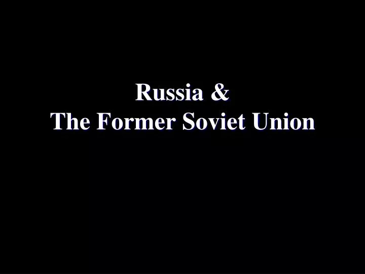 russia the former soviet union