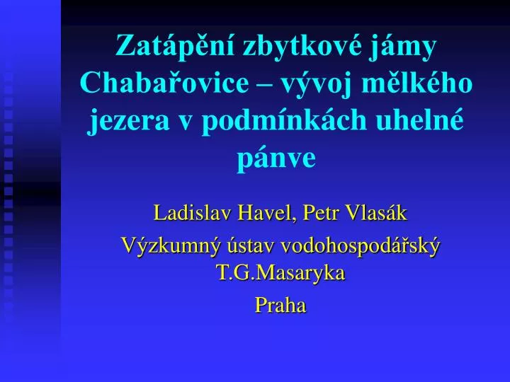 zat p n zbytkov j my chaba ovice v voj m lk ho jezera v podm nk ch uheln p nve