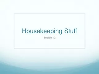 Housekeeping Stuff