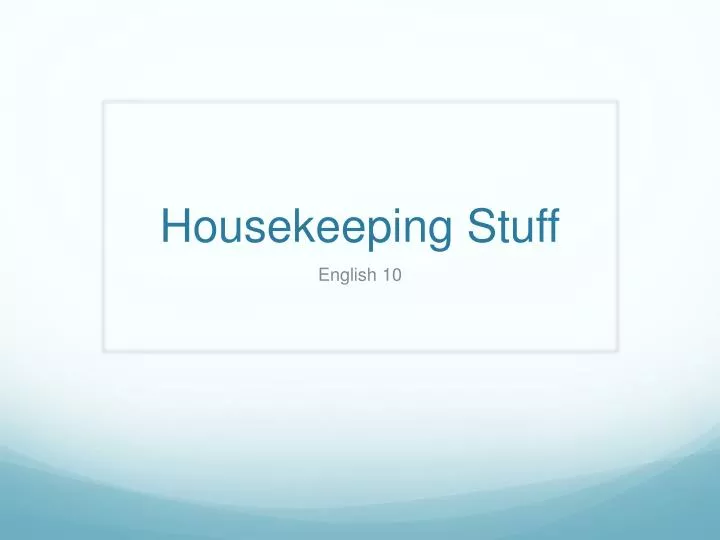 housekeeping stuff