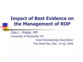 Impact of Best Evidence on the Management of ROP