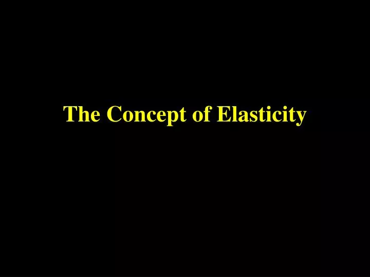 the concept of elasticity