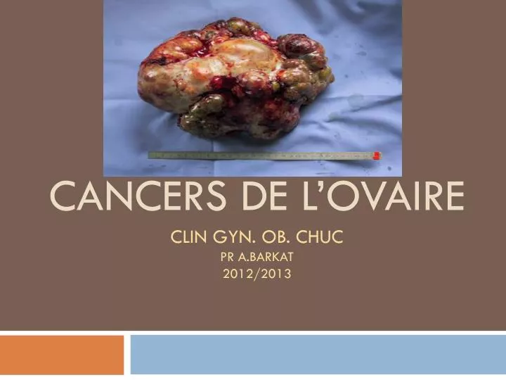 cancers de l ovaire clin gyn ob chuc pr a barkat 2012 2013