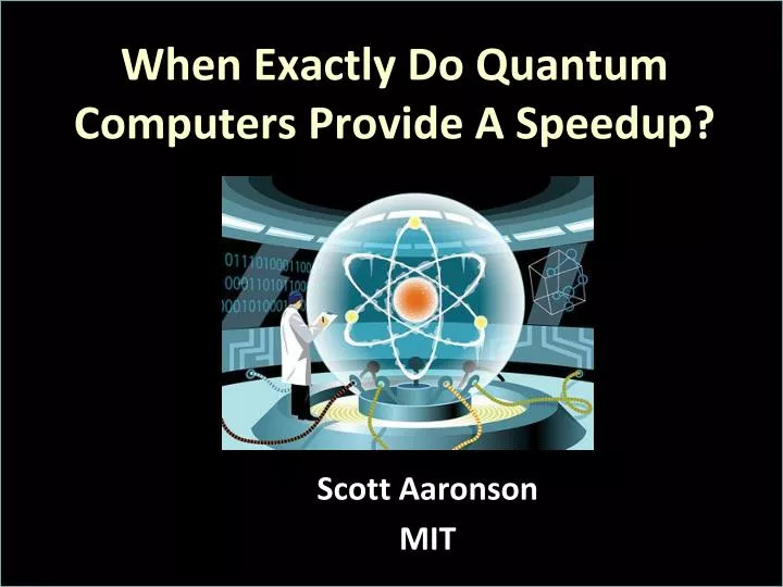 when exactly do quantum computers provide a speedup
