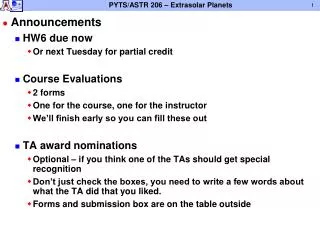 Announcements HW6 due now Or next Tuesday for partial credit Course Evaluations 2 forms