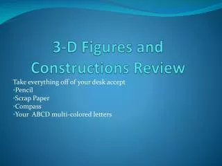 3-D Figures and Constructions Review