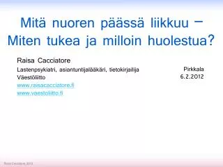 mit nuoren p ss liikkuu miten tukea ja milloin huolestua