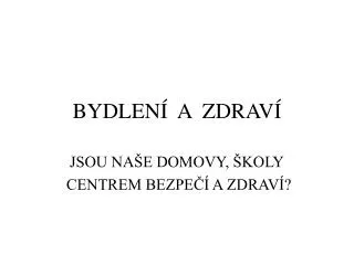 bydlen a zdrav