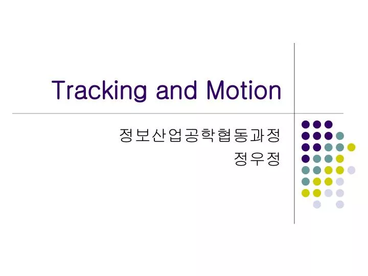 tracking and motion
