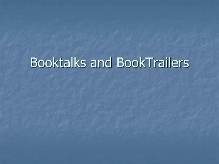 booktalks and booktrailers