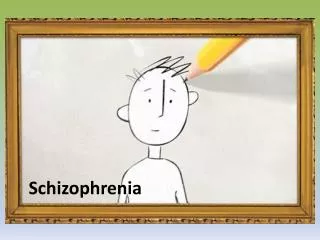 Schizophrenia