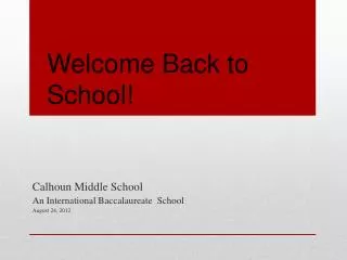 Calhoun Middle School An International Baccalaureate School August 24, 2012