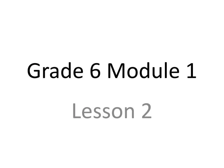 grade 6 module 1
