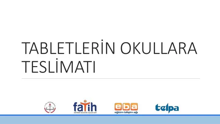 tabletler n okullara tesl mati