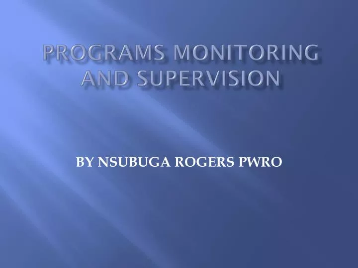 programs monitoring and supervision