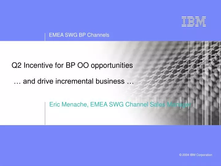 q2 incentive for bp oo opportunities and drive incremental business
