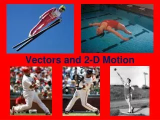 Vectors and 2-D Motion