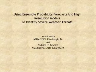 Using Ensemble Probability Forecasts And High Resolution Models To Identify Severe Weather Threats