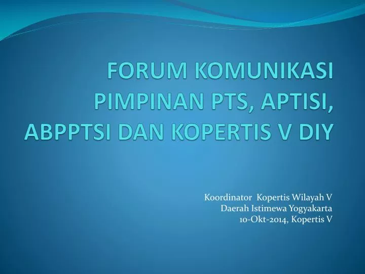 forum komunikasi pimpinan pts aptisi abpptsi dan kopertis v diy