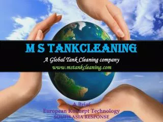 M S TANKCLEANING A Global Tank Cleaning company mstankcleaning