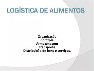 organiza o controle armazenagem transporte distribui o de bens e servi os