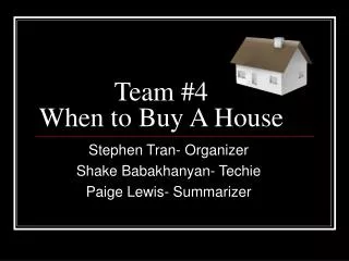 Team #4 When to Buy A House