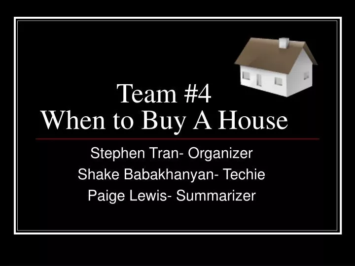 team 4 when to buy a house