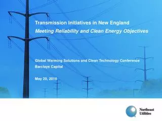 Transmission Initiatives in New England Meeting Reliability and Clean Energy Objectives