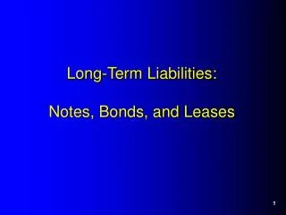 Long-Term Liabilities: Notes, Bonds, and Leases
