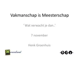 vakmanschap is meesterschap